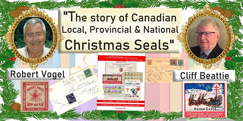"The story of Canadian Local, Provincial & National Christmas Seals" with Robert Vogel, Andrew Chung and Cliff Beattie